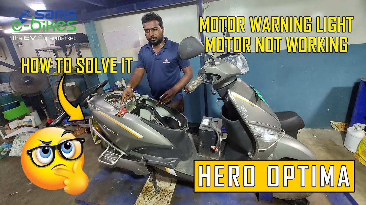 HERO OPTIMA MOTOR WARNING LIGHT MOTOR NOT WORKING HOW TO SOLVE IT????