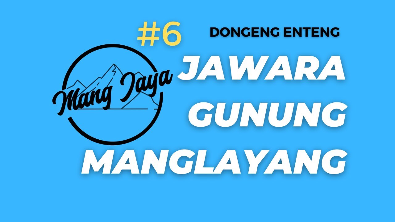 Mang Jaya - Jawara Gunung Manglayang, Bagian 6, Dongeng Enteng Dongeng Sunda @MangJayaOfficial