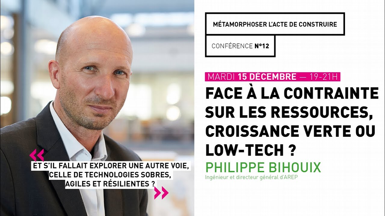 « Face à la contrainte sur les ressources, croissance verte ou low-tech ? », avec Philippe Bihouix