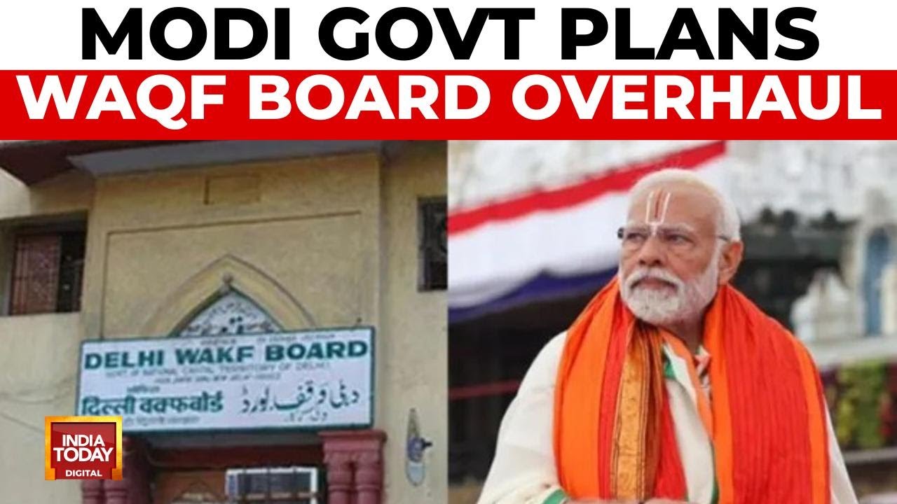 Modi Govt to Curb WAQF Board Powers, Opposition Reacts | India Today