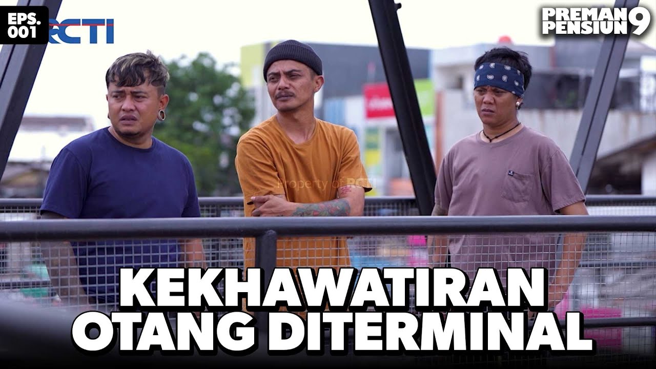 Otang Kepikiran Nasib Terminal Yang Mulai Sepi - PREMAN PENSIUN 9 | Eps 01 Part 1