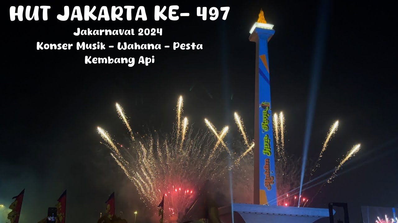 JAKARNAVAL 2024 ‼️HUT JAKARTA KE 497 DI MONAS | WAHANA KONSER MUSIK PESTA KEMBANG API