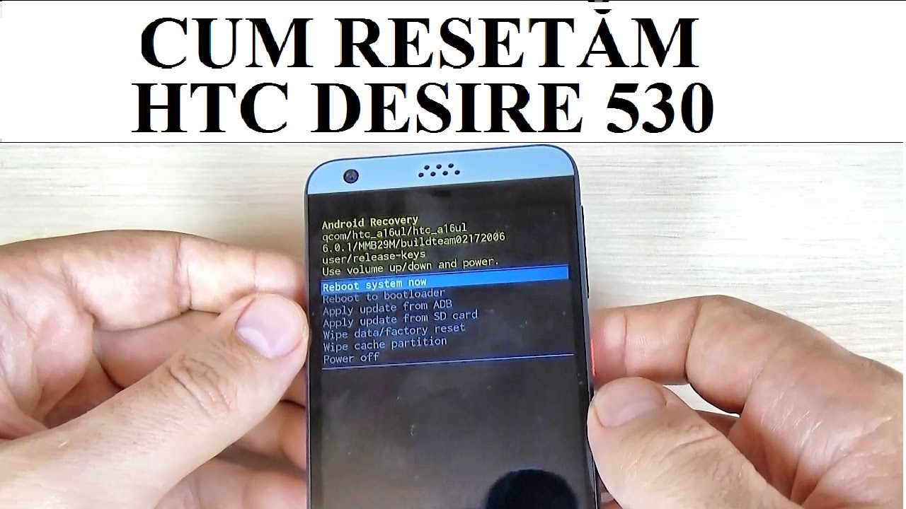 Cum resetăm telefonul HTC Desire 530, 825, HTC 10