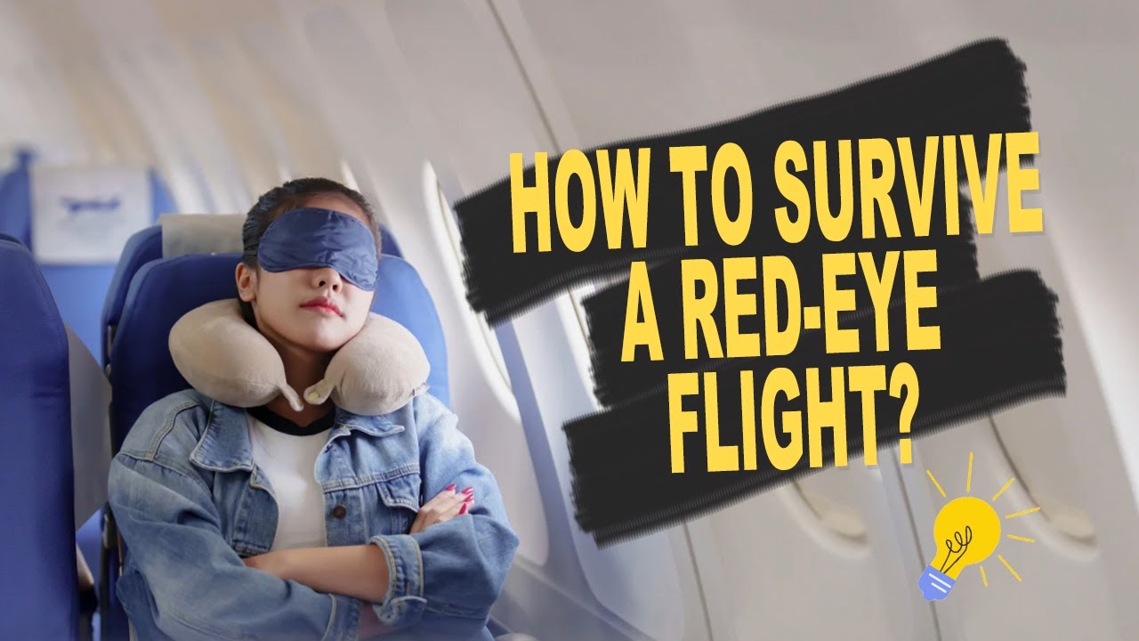 Red Eye Flights  7 Expert Tips for Surviving the Overnight Journey