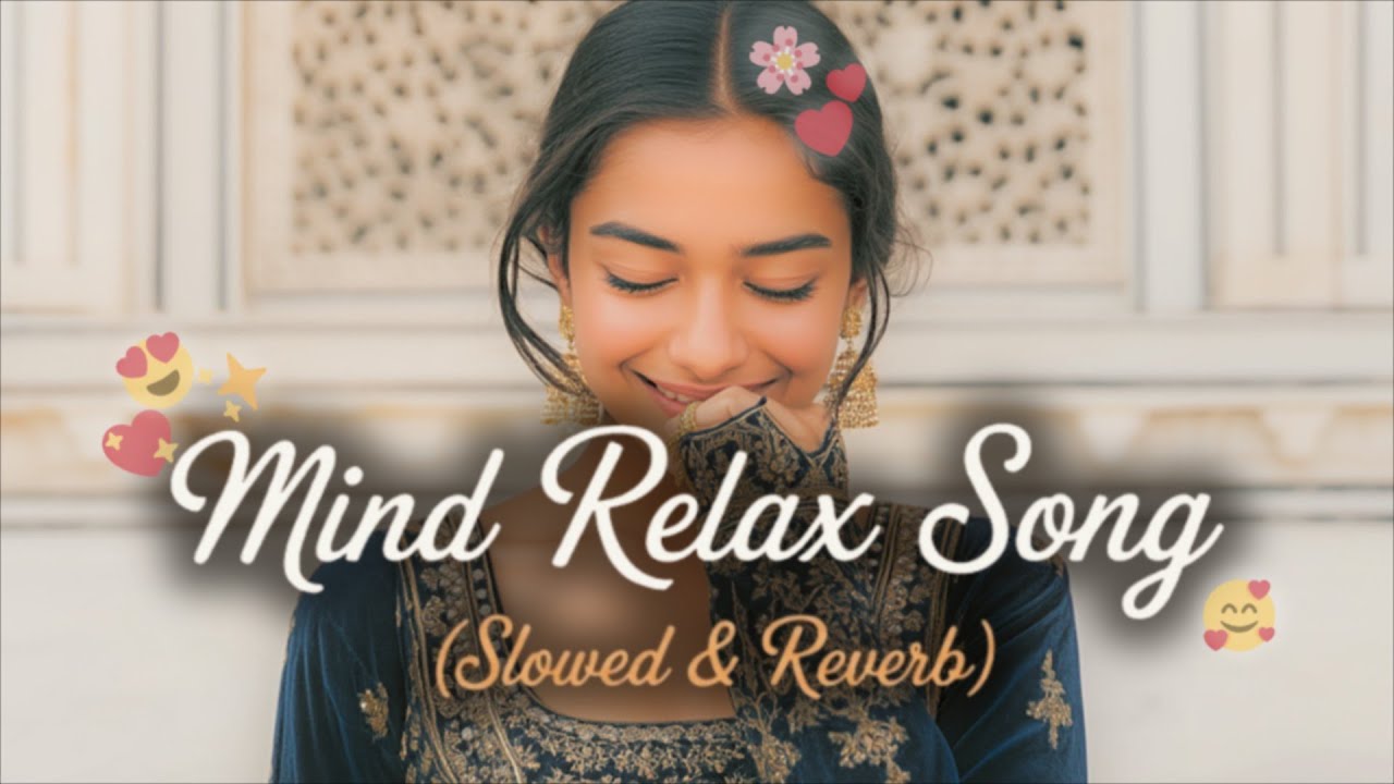 🎧2026 Ultimate Mind Relaxing Lofi song | 📚Study, Sleep & Chill 🤗✨💕🎶💫＊025
