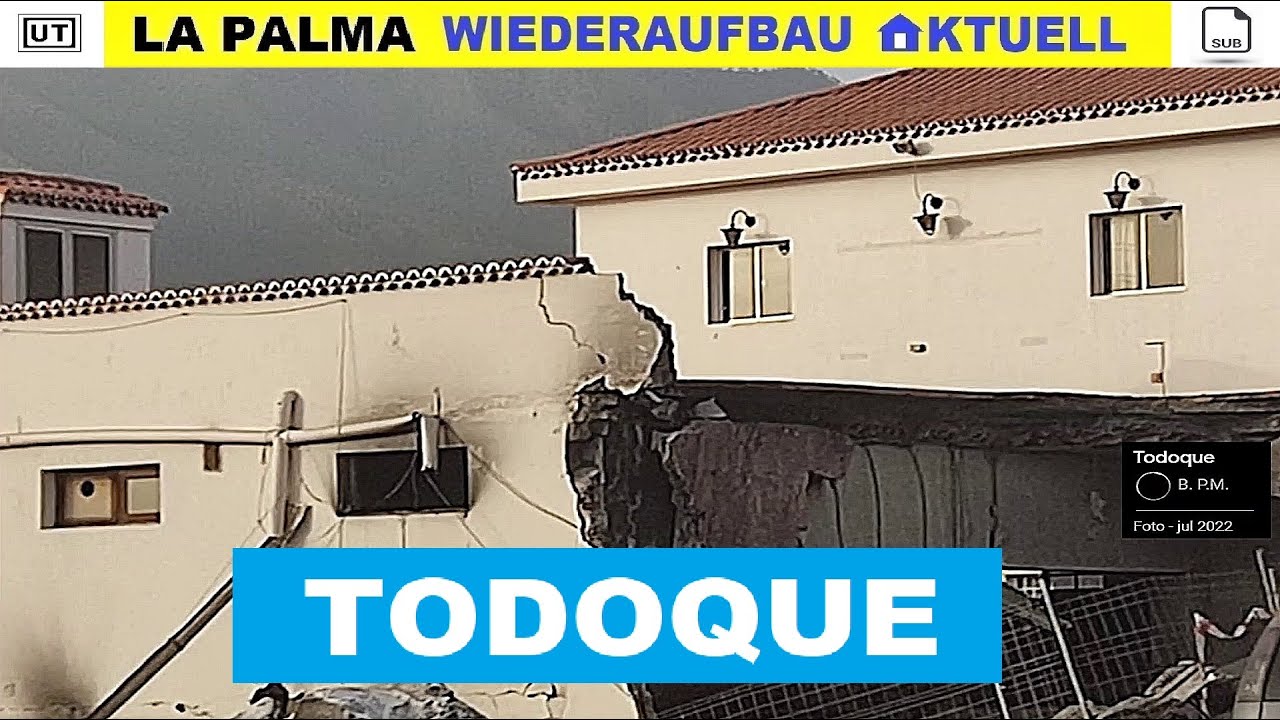 La Palma aktuell 30.06.2024 TODOQUE Wiederaufbau LP-211, Erinnerungen u. Bilder nach der Katastrophe
