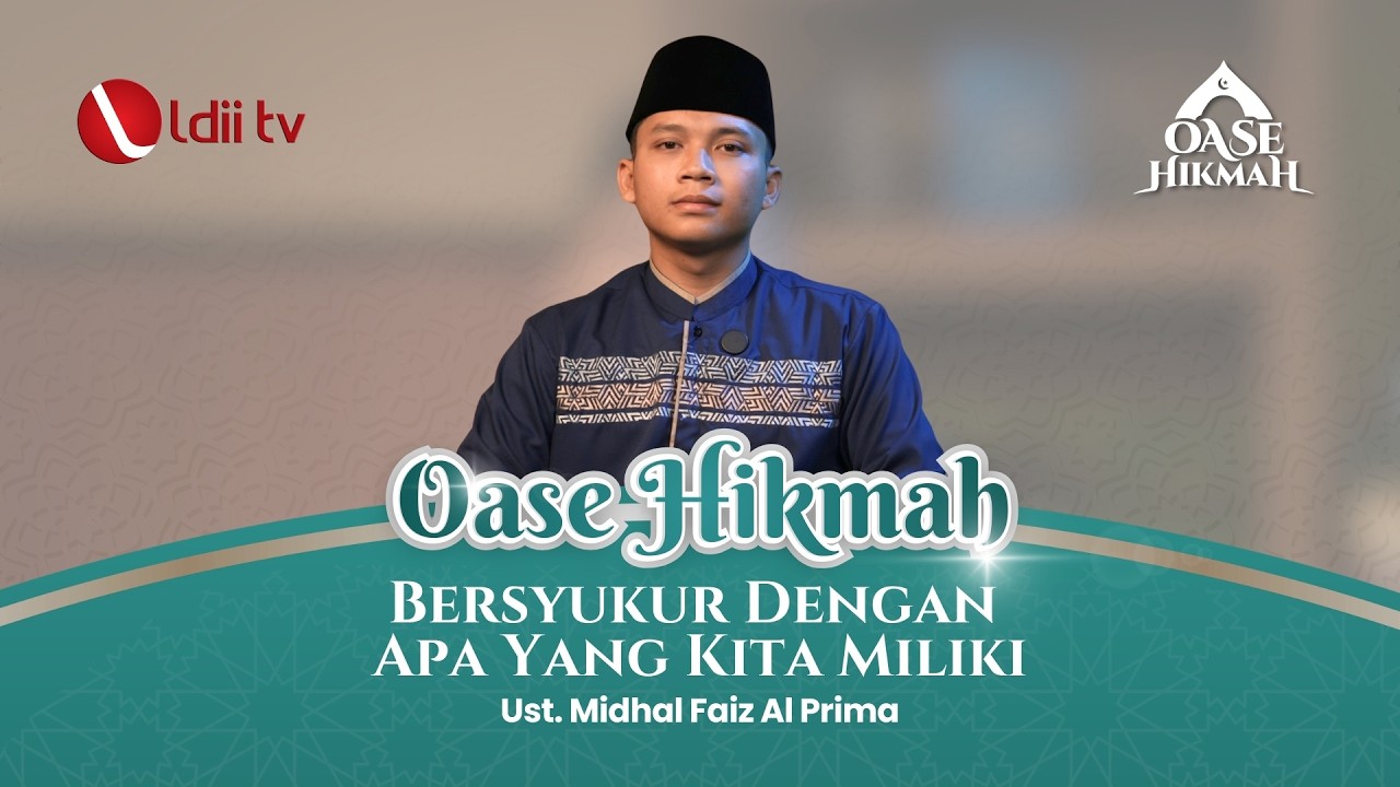 OASE HIKMAH: Midhal Faiz Al Prima  |  Bersyukur Dengan Apa Yang Kita Miliki