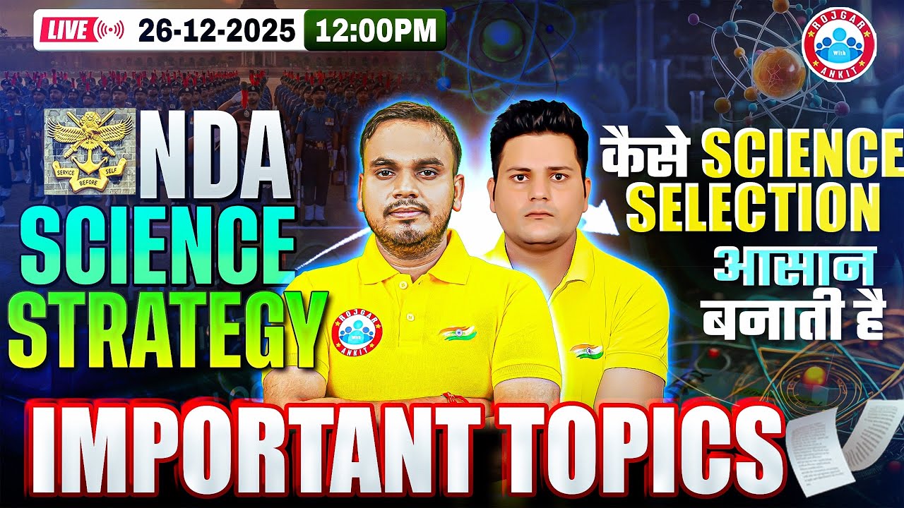 NDA 1 2026 Preparation | NDA Sci Important Topics, Complete NDA Science Strategy for UPSC NDA 1 2026