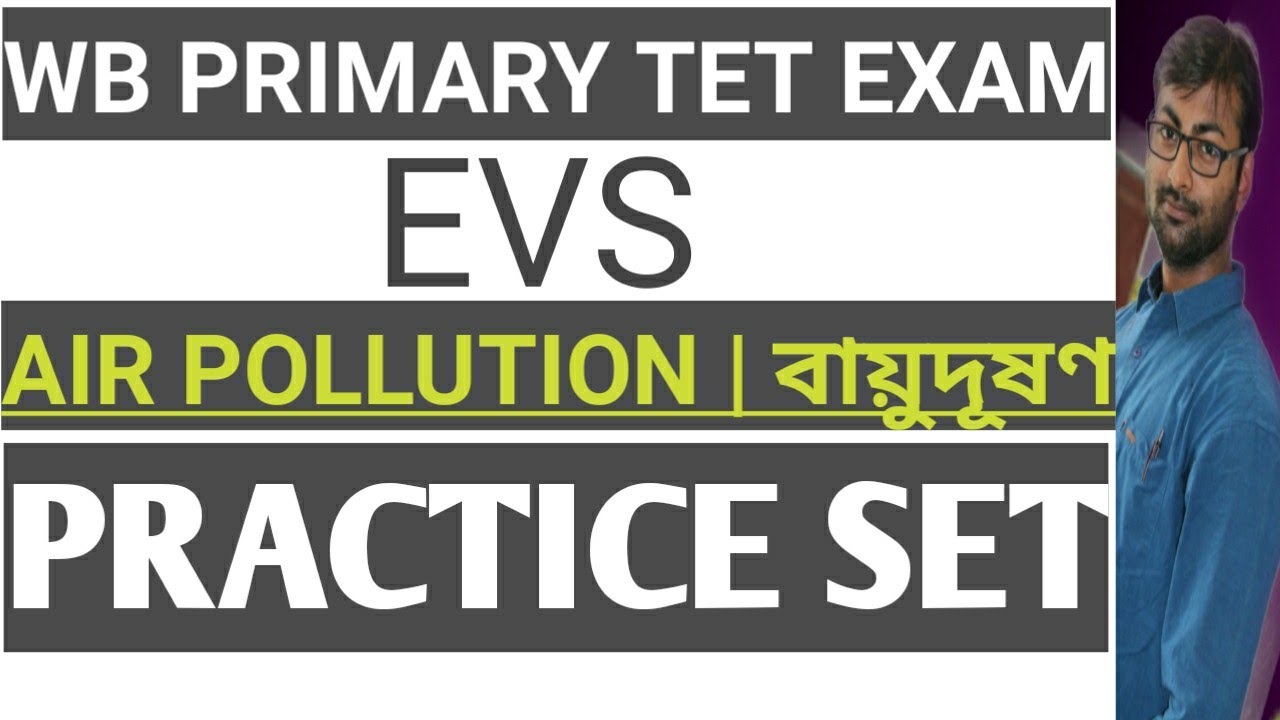 WB PRIMARY TET EXAM | PRACTICE SET | EVS | AIR POLLUTION | বায়ুদূষণ |souvikbiologytutorial