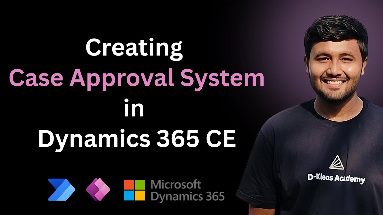 Creating Case Approval System from Scratch in Dynamics 365 CE ft. Jay Patel