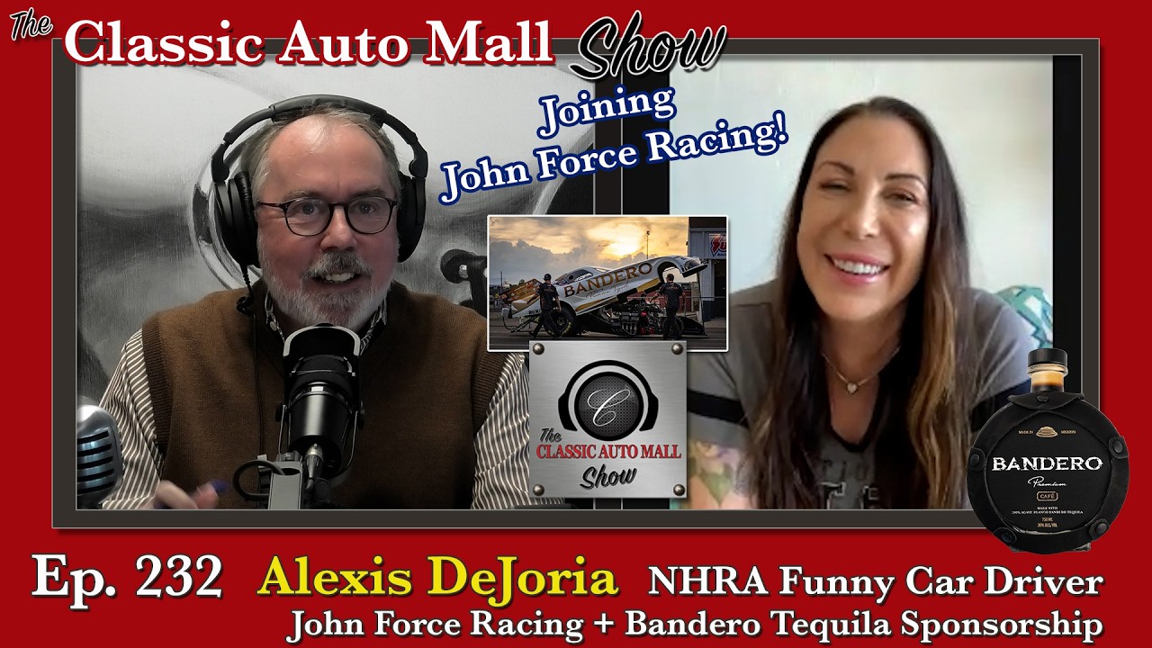 Ep 232 Alexis DeJoria Joining John Force Racing as NHRA Funny Car Driver - Classic Auto Mall Show
