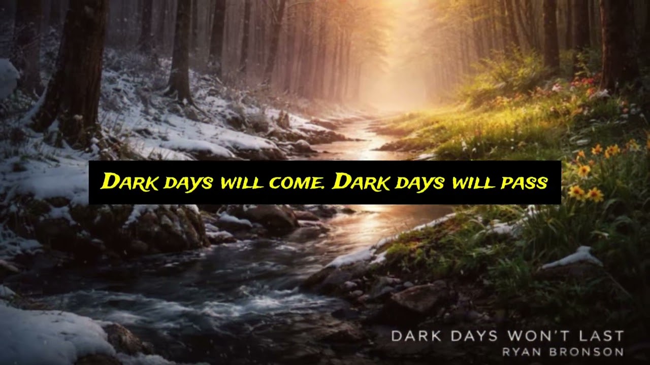 Ryan Bronson - Dark Days Won’t Last (Official Lyrics) (Prod. By Ryan Bronson)