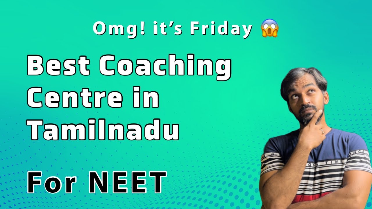 Best Coaching centre in Tamilnadu for NEET | Omg! it’s Friday 😱