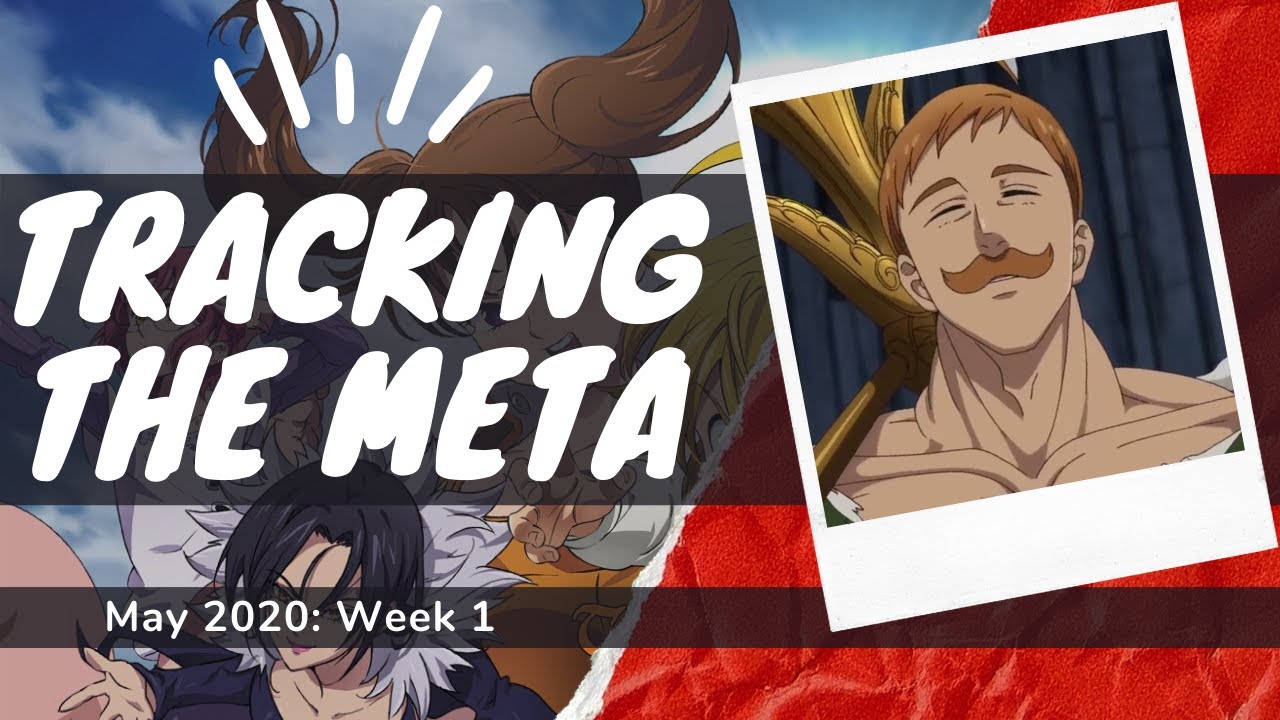 Tracking the PVP Meta - May 2020 Week 1: Is Escanor Dominating???
