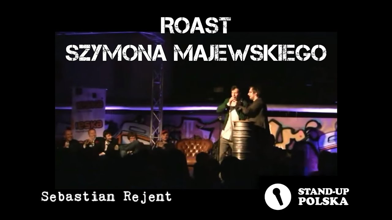 Sebastian Rejent - Roast Szymona Majewskiego (II urodziny Stand-up Polska)