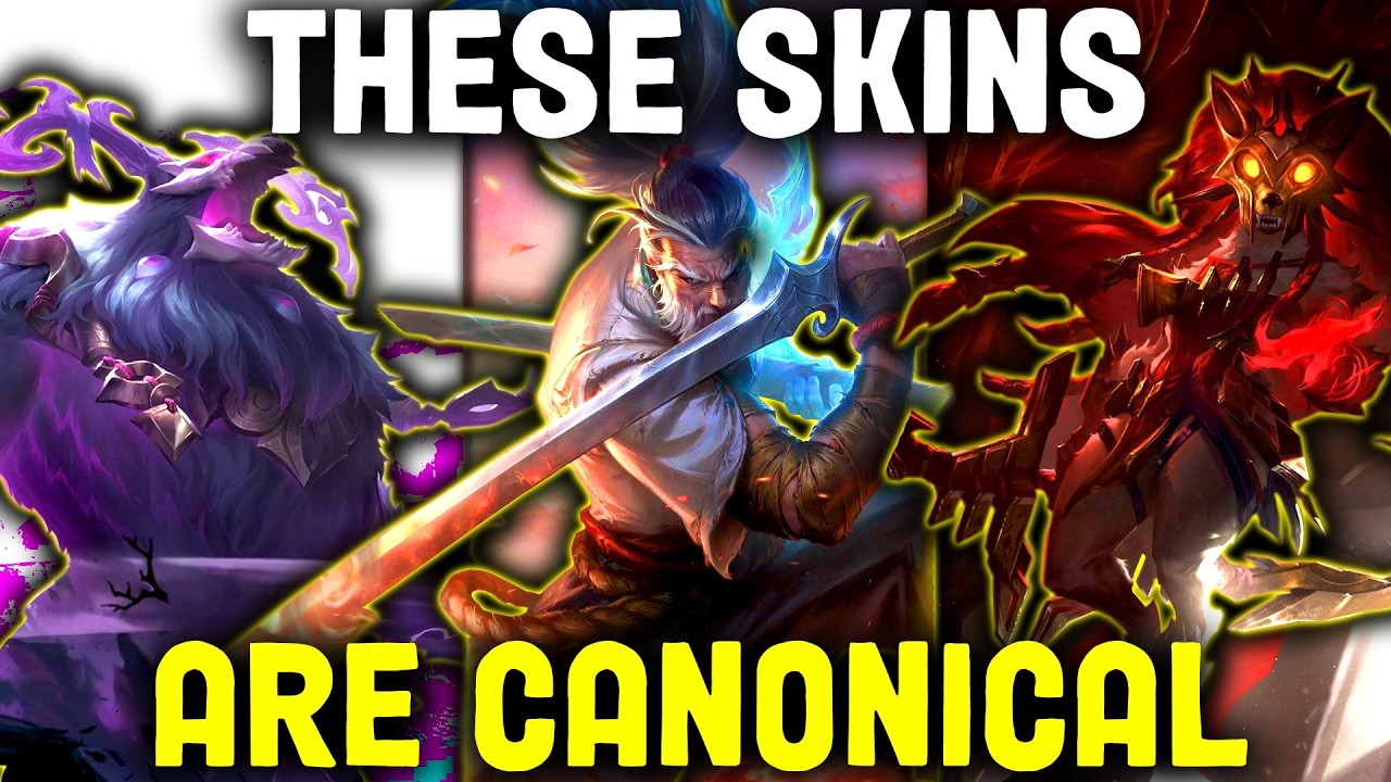 LEAGUE OF LEGENDS CANONICAL SKINS