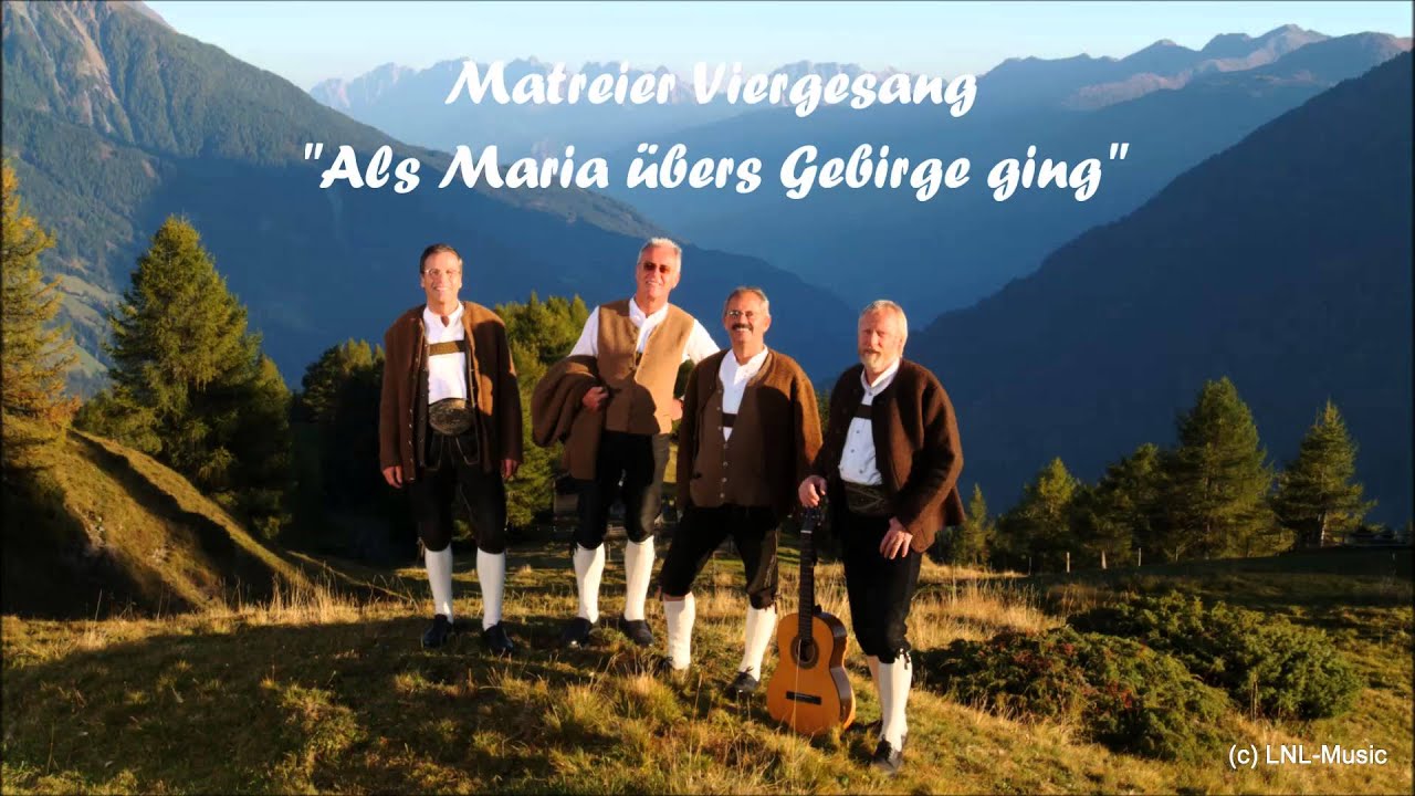 Matreier Viergesang "Als Maria übers Gebirge ging"