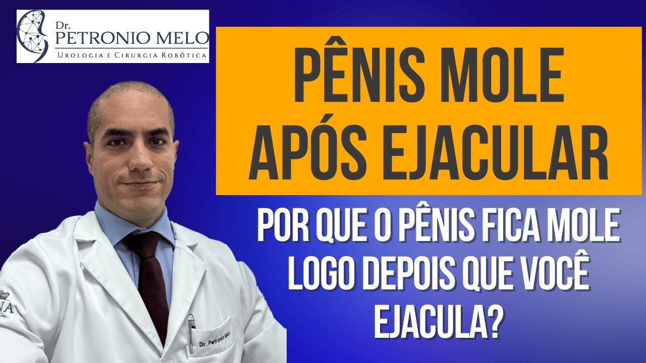 Por que o Pênis fica mole após Ejacular?
