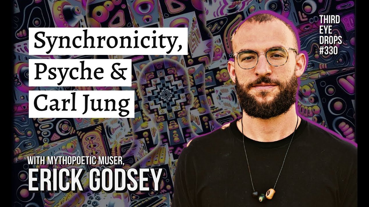 Synchronicity, Psyche, and Carl Jung with Erick Godsey