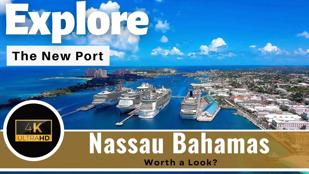 NEW PORT - Nassau Bahamas Cruise Terminal - Top Things To Do - What To Expect