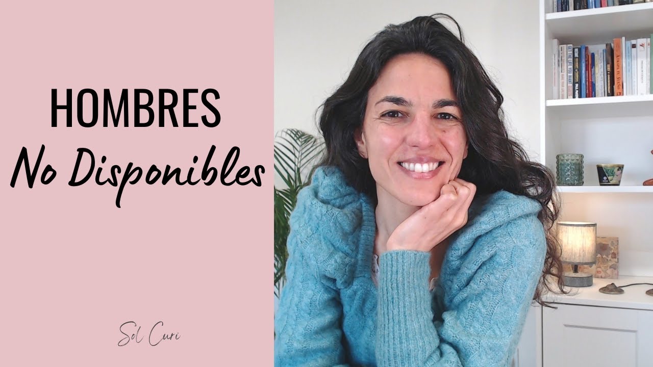 Por qué siempre acabo con hombres no disponibles
