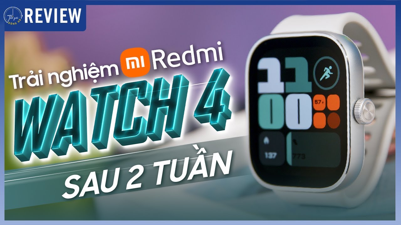 Trải nghiệm Redmi Watch 4 sau 2 tuần - Xứng đáng đồng tiền bát gạo | Thế Giới Đồng Hồ