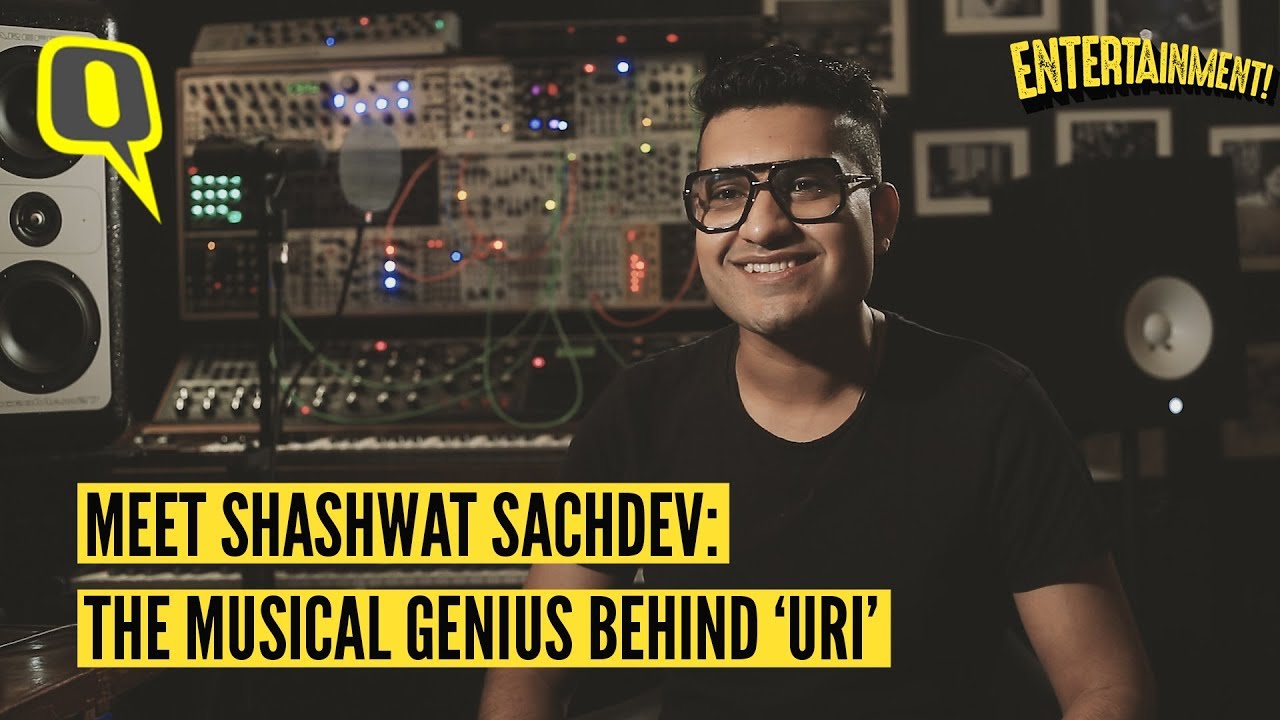 Meet the Composer of Uri's Soundtrack, Shashwat Sachdev | The Quint