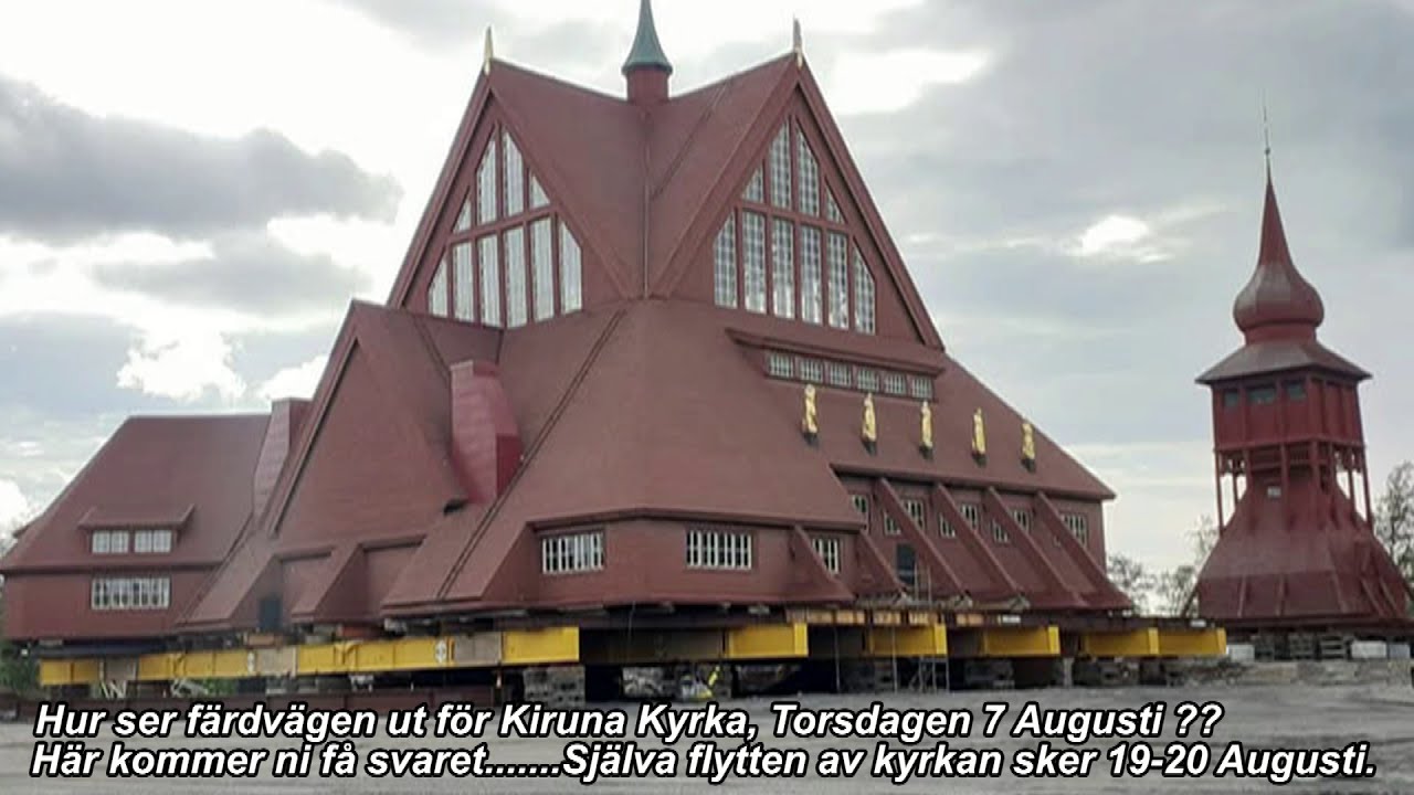 Kiruna Kyrka  Rekning av färdvägen 13 dagar innan flytten påbörjas  7 Aug 2025