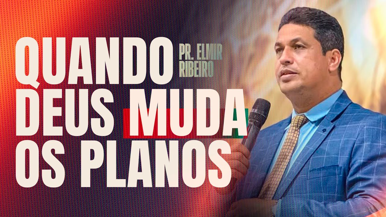 A Surpreendente Flexibilidade Divina I PR ELMIR RIBEIRO - CULTO DE ENSINO