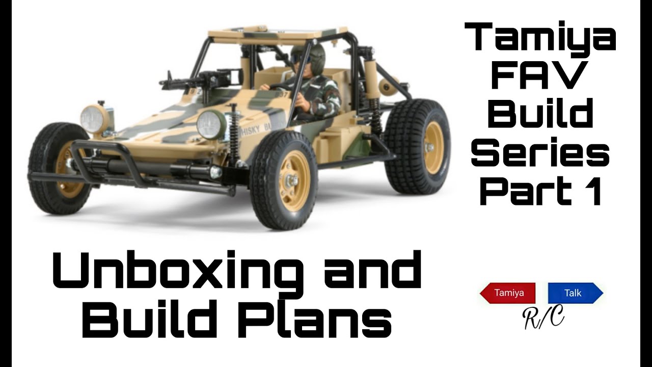 Tamiya FAV Build Series Part 1: Unboxing and Build Plans