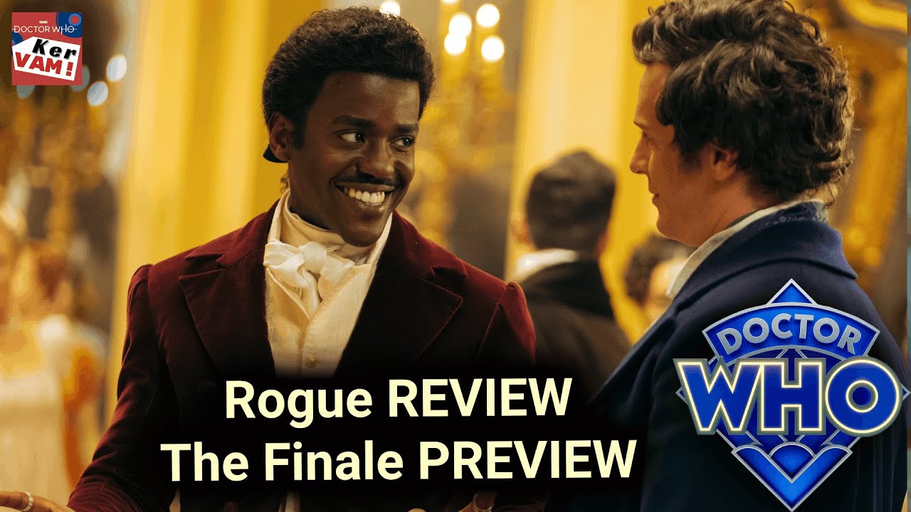 Rogue REVIEW - Previewing the Finale! - Doctor Who: KerVAM Episode #48