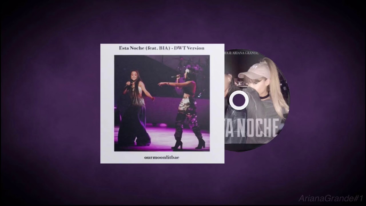 Esta Noche-Ariana Grande & BIA (live studio version)