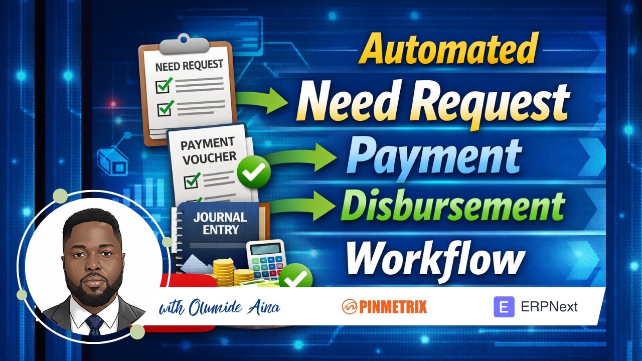 Demo Overview: Automated Need Request → Payment → Disbursement Workflow (ERPNext)