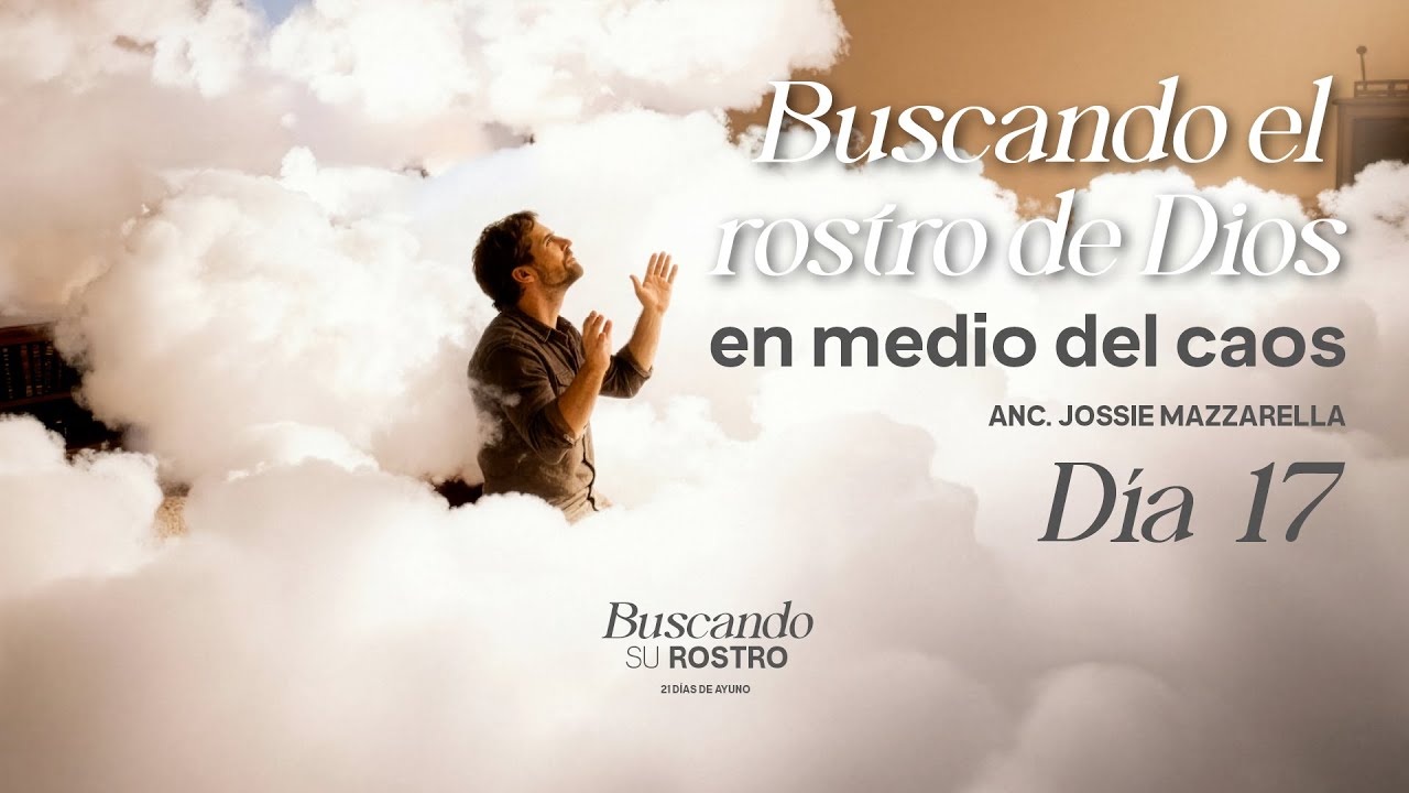 Buscando Su Rostro  | Buscando el Rostro de Dios en medio del Caos |  Anc.  Jossie Mazzarella