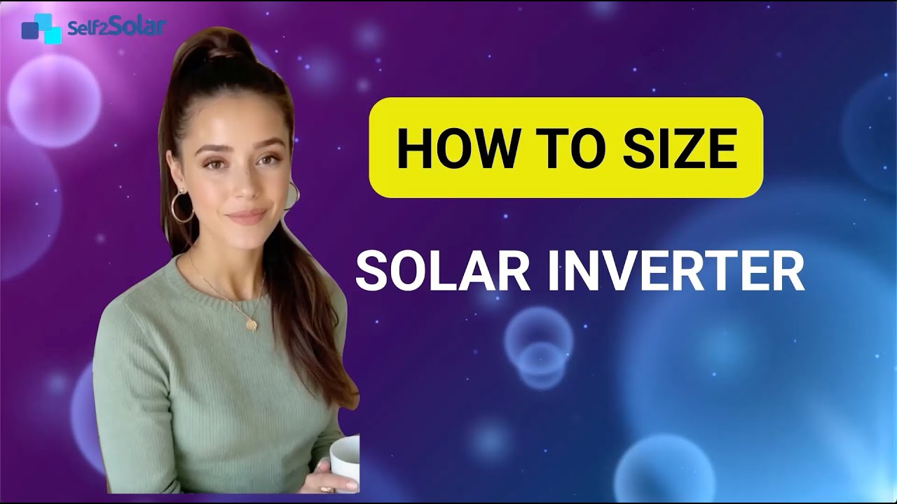 How to Size a Solar Inverter (Complete Guide)
