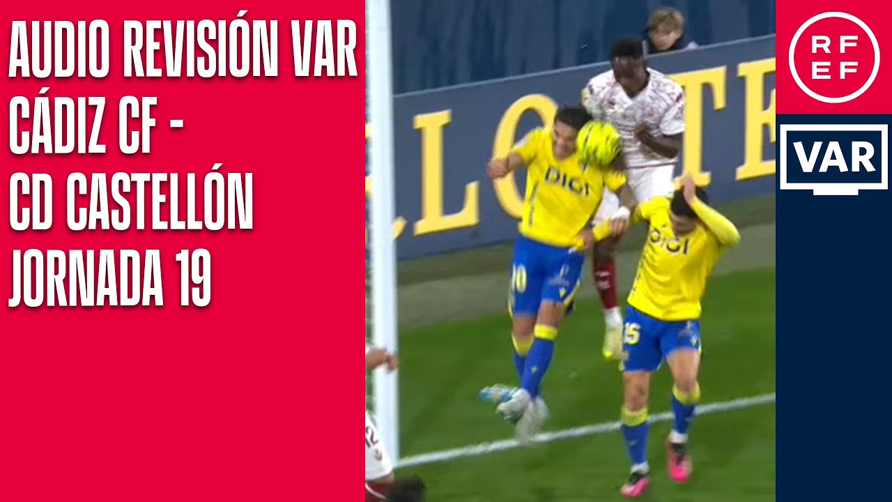 AUDIO REVISIÓN VAR | Segunda División | Jornada 19 | Cádiz CF - CD Castellón | Minuto 54