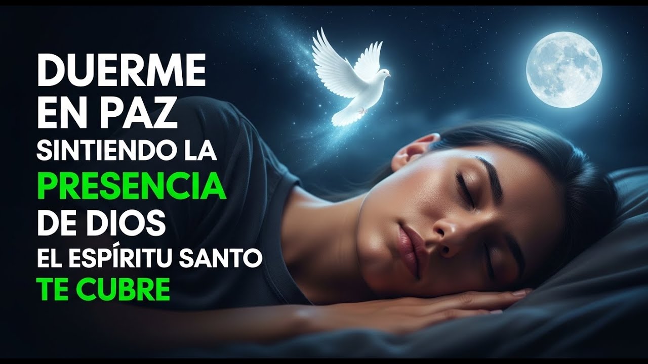 🌙 ESCUCHA ESTO Y TU MENTE SE CALMA EN MINUTOS | ORACIÓN PARA DORMIR