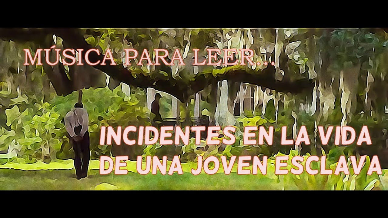 ¿QUÉ PASABA CUANDO NO EXISTÍA EL BLACK LIVES MATTER? // Incidentes en la vida de una joven esclava