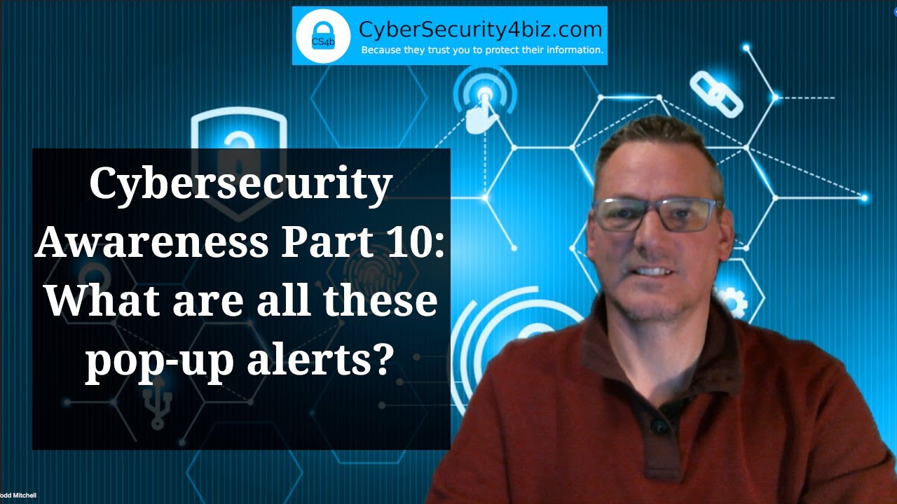 Cybersecurity Awareness Part 10: What are all these pop-up alerts?