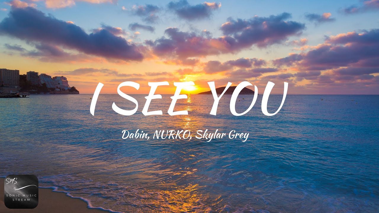 Dabin, NURKO, Skylar Grey - I See You (Lyrics)