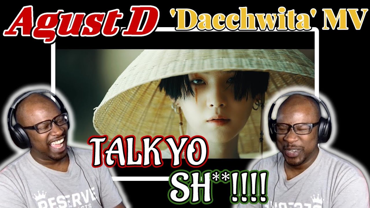 {FIRST TIME REACTION} Agust D 'Daechwita' MV