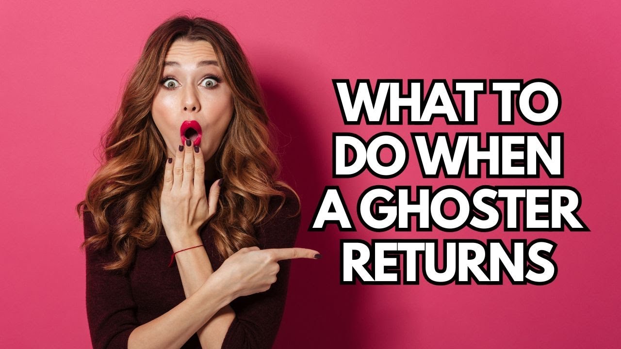 What to Do When The Person Who Ghosted You Returns in Love or Dating