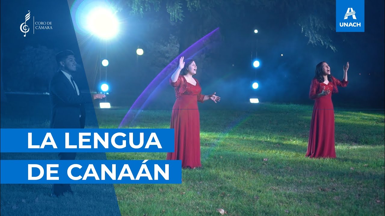 Lengua de Canaán - Coro de Cámara UNACH