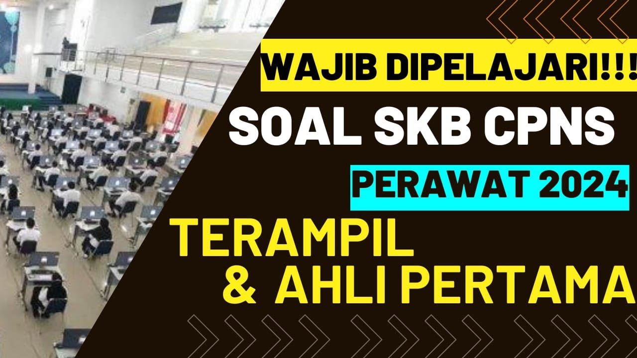WAJIB DIPELAJARI ‼‼SOAL SKB CPNS PERAWAT TERAMPIL DAN AHLI PERTAMA 2024