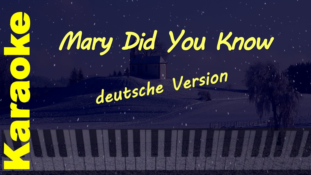 Mary Did You Know - Weihnachtskaraoke - deutsche Version - Maria ahntest du?