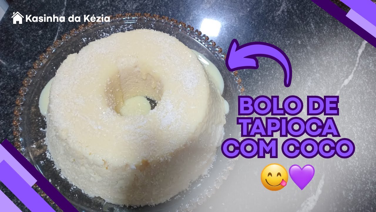 BOLO DE TAPIOCA COM COCO - Kasinha da Kézia