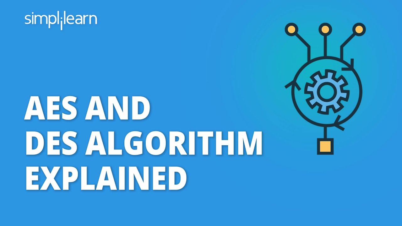 AES and DES Algorithm Explained | Difference between AES and DES | Network Security | Simplilearn