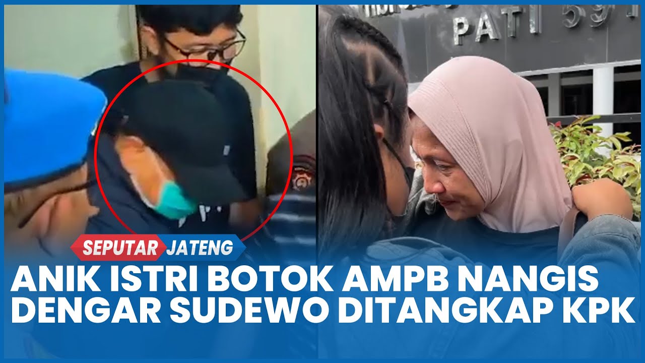 Dengar OTT Bupati Sudewo, Anik Istri Botok AMPB Tak Bisa Menahan Tangis