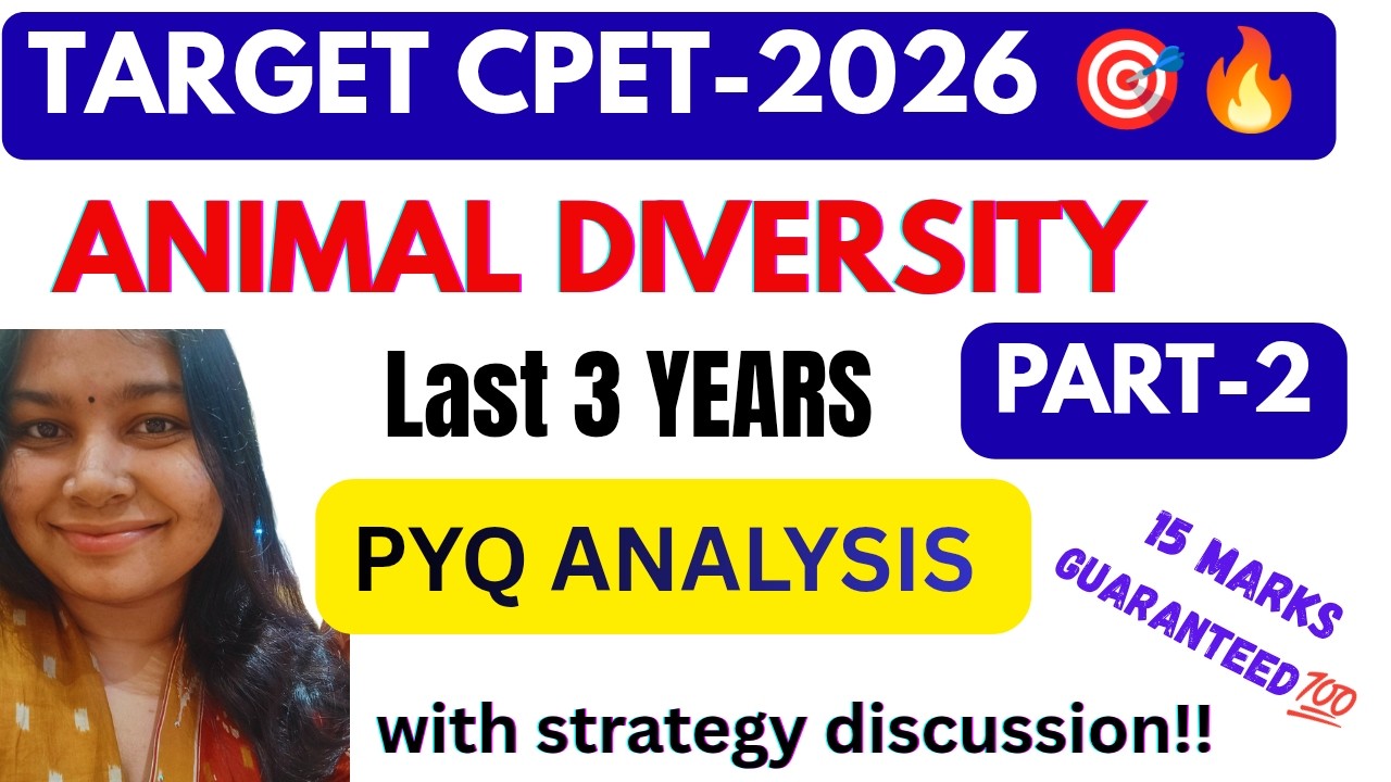 CPET-2026 SERIES|LAST 3 YRS ANIMAL DIVERSITY PYQ ANALYSIS🔥|PART-2