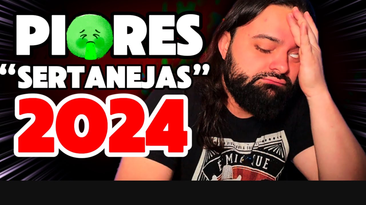 PIORES MÚSICAS SERTANEJAS | 2024